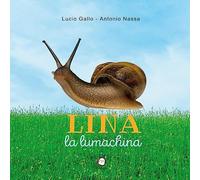 Lina la lumachina. Ediz. illustrata. Con QR-Code
