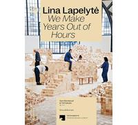 Lina Lapelyte: We Make Years Out of Hours: 19