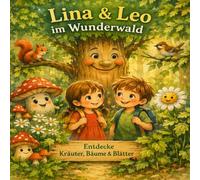 Lina & Leo im Wunderwald: Entdecke Kräuter, Bäume und Blätter