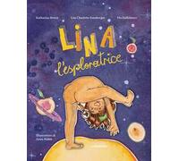 Lina l'esploratrice. Ediz. a colori