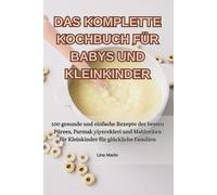 Lina Martin Das Komplette Kochbuch Für Babys Und Kleinkinder (Tascabile)
