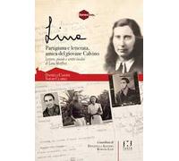 Lina. Partigiana, lettera, amica del giovane Calvino