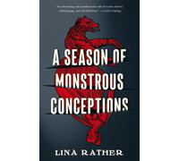 Lina Rather A Season of Monstrous Conceptions (Copertina rigida)