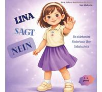 Lina sagt Nein: Ein Kinderbuch über Mut und Vertrauen
