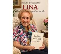 LINA: Una vita lunga quasi un secolo