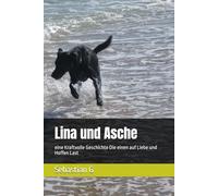 Lina und Asche: eine Kraftvolle Geschichte Die einen auf Liebe und Hoffen Last