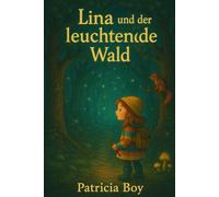 Lina und der leuchtende Wald