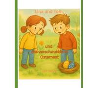 Lina und Tom: Das verschwundene Osternest