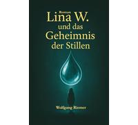Lina W. und das Geheimnis der Stillen