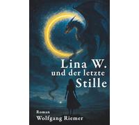 Lina W. und der letzte Stille