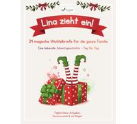 Lina zieht ein! 24 magische Wichtelbriefe: Die tägliche Weihnachtsgeschichte mit Mini-Aufgaben und warmen Herzmomenten - perfekte Adventskalender-Alternative