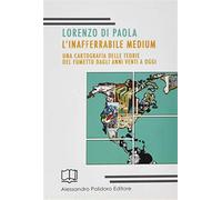 L’inafferrabile medium di Lorenzo Di Paola, 2019, Alessandro Polidoro Editore