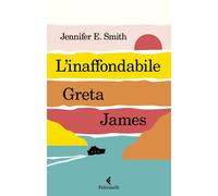 Inaffondabile Greta James - Jennifer E. Smith - 2022