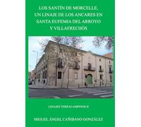 LINAJES TERRACAMPINOS II. LOS SANTÍN DE MORCELLE, UN LINAJE DE LOS ANCARES EN SANTA EUFEMIA DEL ARROYO Y VILLAFRECHÓS