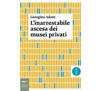 L'inarrestabile ascesa dei musei privati