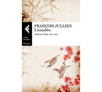 L'inaudito. All'inizio della vita vera - Jullien François