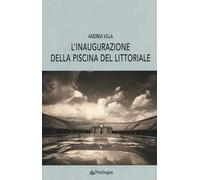 L' inaugurazione della piscina del littoriale