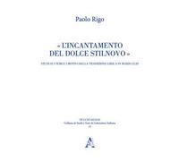 L' incantamento del dolce stilnovo. Studi sui temi e i motivi della tradizione lirica in Mario Luzi