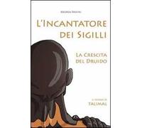 L'Incantatore dei sigilli. La crescita dei Druido