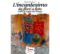 L'incantesimo dei fiori di loto. Sotto il segno del Drago