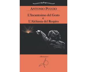 L'Incantesimo del Gesto e L'Alchimia del Respiro