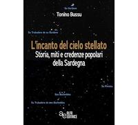 L'incanto del cielo stellato. Storia, miti e credenze popolari della Sardegna