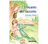 L'incanto del racconto. Ediz. a colori