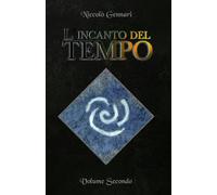 L'Incanto del Tempo - Volume Secondo: 2