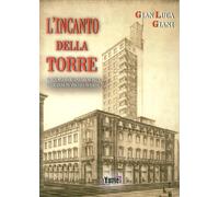 L'Incanto della Torre. Segreti, Splendore e Polemiche della Costruzione più Disc