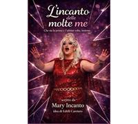 L'INCANTO DELLE MOLTE ME: CHE SIA LA PRIMA E L'ULTIMA VOLTA...INSIEME