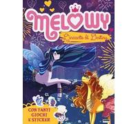 L'incanto di Destiny. Melowy. Il libro gioco. Ediz. a colori. Con adesivi