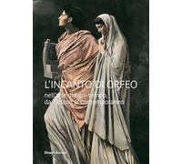 L'INCANTO DI ORFEO NELL'ARTE DI OGNI TEMPO, DA TIZIANO AL CONTEMPORANEO -