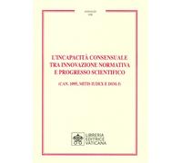 L'incapacità consensuale tra innovazione normativa e progresso sc