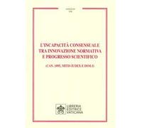 L' incapacità consensuale tra innovazione normativa e progresso scientifico. (Can. 1095, Mitis iudex e DSM-5)