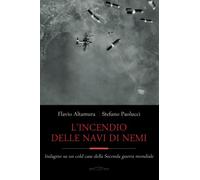 L'incendio delle navi di Nemi. Indagine su un cold case della Seconda guerra mondiale