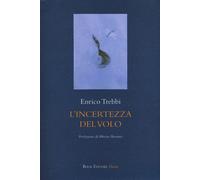 L'incertezza del volo - Trebbi Enrico