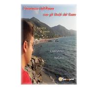 L'incertezza dell'Amore con gli Occhi del Cuore! Raccolta di poesie