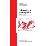 L'incertezza demografica. Il Canton Ticino fra denatalità e invecchiamento