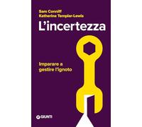 L'incertezza. Imparare a gestire l'ignoto