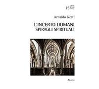 L'incerto domani. Spiragli spirituali