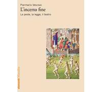 L'incerto fine. La peste, la legge, il teatro