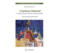 L'inchiesta Matteotti e i magistrati Mauro Del Giudice e Donato Faggella