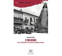 L'inchino. Santi, processioni e mafiosi nel meridione italiano