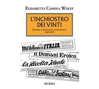 L'inchiostro dei vinti. Stampa e ideologia neofascista. 1945-1953
