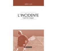 L'incidente. Il grande viaggio - [Epigraphia]