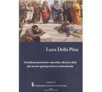 L'incidente probatorio «speciale» alla luce della più recente giurisprudenza costituzionale
