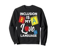 L'inclusione è Il Mio Insegnante Speciale di Lingua d Amore Felpa