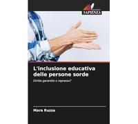 L'inclusione educativa delle persone sorde: Diritto garantito o represso?