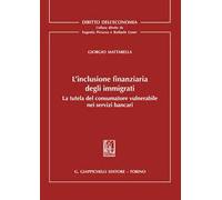 L'inclusione finanziaria degli immigrati. La tutela del consumatore vulnerabile nei servizi bancari