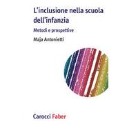 L'inclusione nella scuola dell’infanzia. Metodi e prospettive